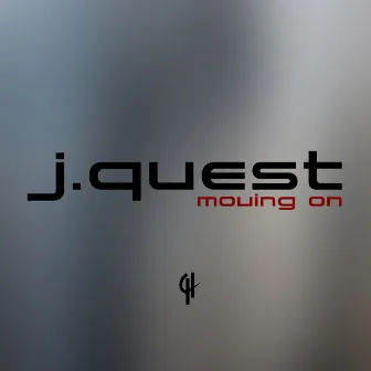 Moving On by J.Quest