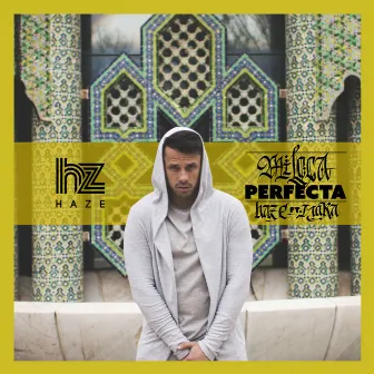 Mi loca perfecta by Haze