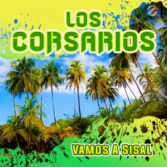 Vamos a Sisal by Los Corsarios