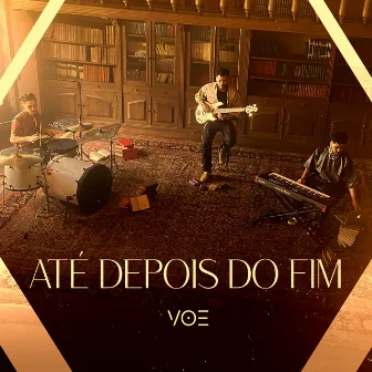 Até Depois do Fim by Voe