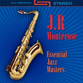 Essential Jazz Masters by J.R. Monterose