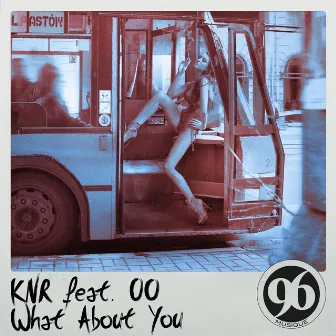 What About You (Remixes) by KNR