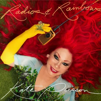 Radios & Rainbows by Kate Pierson