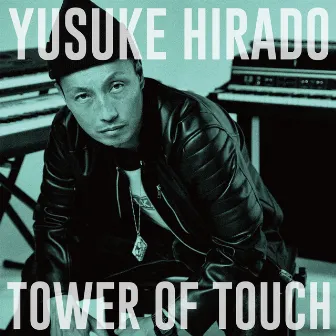 TOWER OF TOUCH by Yusuke Hirado