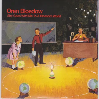 She Goes With Me to a Blossom World by Oren Bloedow