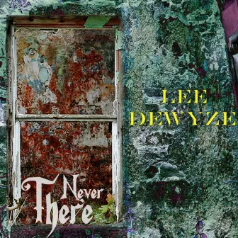 Never There by Lee DeWyze