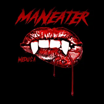 Maneater by Medu$a