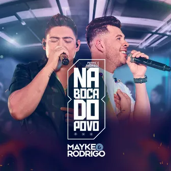 Na Boca do Povo (Ao Vivo) by Mayke & Rodrigo