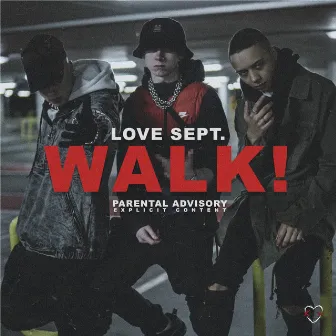 WALK! by LOVE SEPT.