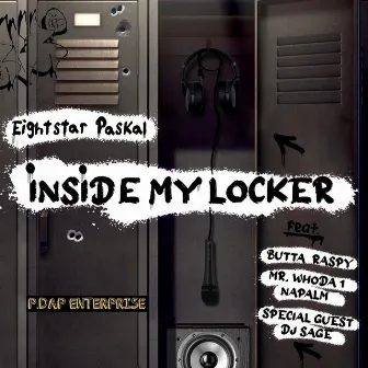 Inside My Locker (feat. Butta Raspy, DJ Sage, Mr. Who da 1 & Napalm ) by Eightstar Paskal