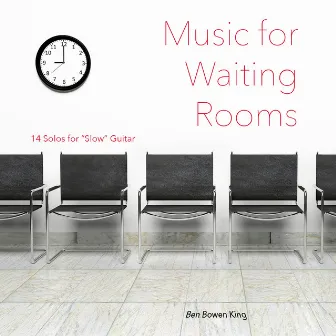 Music For Waiting Rooms by Ben Tavera King