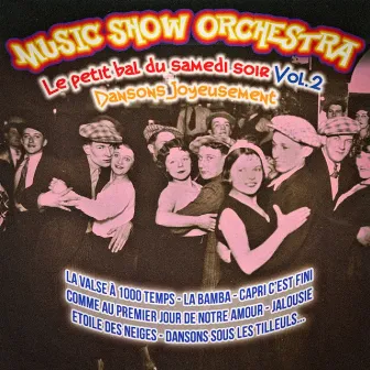 Le petit bal du samedi soir, Vol. 2 (Dansons joyeusement) by Music Show Orchestra