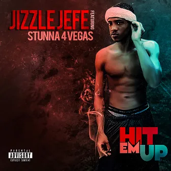 Hit em up by Jizzle Jefe