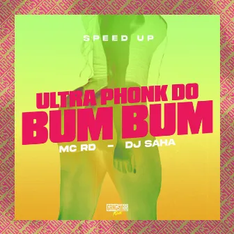 Ultra Phonk do Bum Bum - Speed Up by Dj Saha