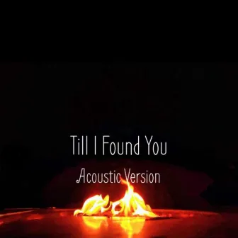 Till I Found You (Acoustic) by Kadin Whitney