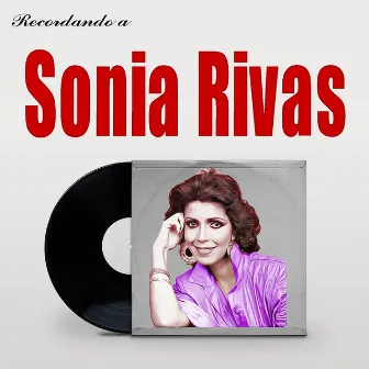 Recordando a Sonia Rivas by Sonia Rivas