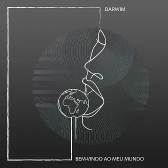 Bem-Vindo ao Meu Mundo by Darwim