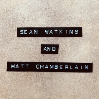 Sean Watkins and Matt Chamberlain by Matt Chamberlain