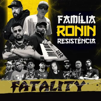 Família Ronin Resistência - Fatality by Tom Função RHK