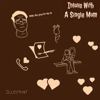 in love with a single mom by Blueprint