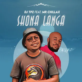 Shona Langa (feat. Mr Chillax) by Dj Tpz