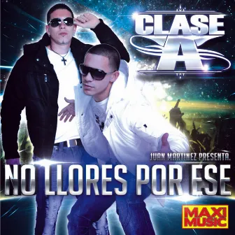 No Llores Por Ese by Clase-A