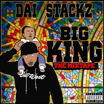 Big King The Mixtape by Dai Stackz