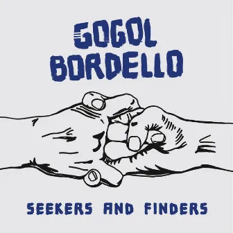 Seekers and Finders by Gogol Bordello