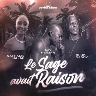 LE SAGE AVAIT RAISON by Ruud Daddy