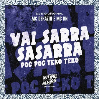 Vai Sarra Sasarra (Poc Poc Teko Teko) by Mc Dekazin