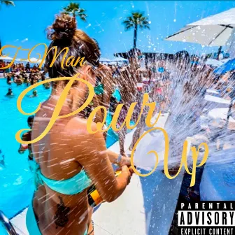 Pour Up by T-Man