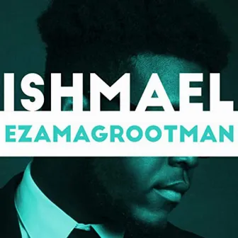 Ezama Grootman by Ishmael