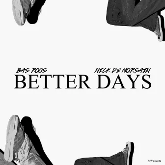 Better Days by Bas Roos