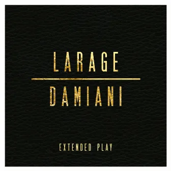 Larage & Damiani Extended Play by Faf Larage