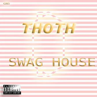 Swag House by Thoth