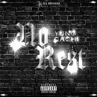 No Rest Freestyle by Yung Dachi