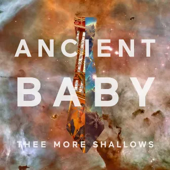 Ancient Baby by Thee More Shallows