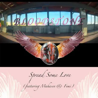 Spread Some Love (feat. Mahasen & Femi) by Bloodstone