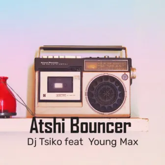 Atshi Bouncer by Dj Tsiko