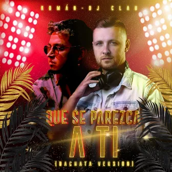 Que Se Parezca A Ti (Bachata Version) by Roman