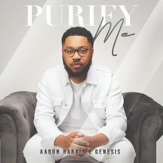 Purify Me by Aaron Harris & Genesis