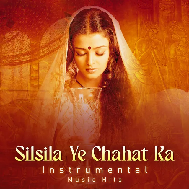 Silsila Ye Chahat Ka - From "Devdas" / Instrumental Music Hits