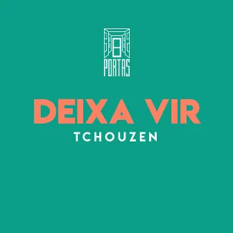 Deixa Vir by 8 Portas