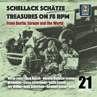 Schellack Schätze: Treasures on 78 RPM from Berlin, Europe and the World, Vol. 21 (Remastered 2019) by Adalbert Lutter