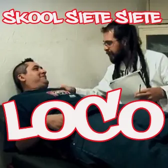 Loco by Skool 77