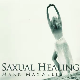 Saxual Healing by Mark Maxwell