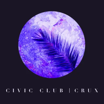 Crux by Civic Club