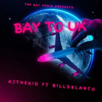 Bay To Uk by Ajthekid