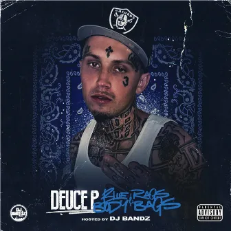 Blue Rags & Body Bags by Deuce P