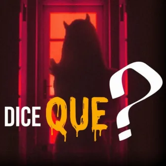 Dice Que? by EXEVIER